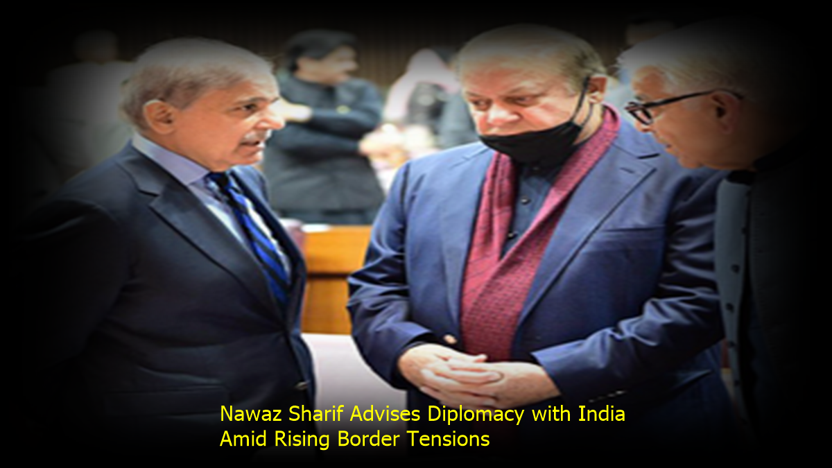 Nawaz Sharif Advises Diplomacy with India
