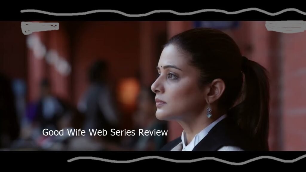 Good Wife Web Series Review