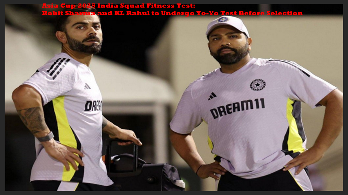 Asia Cup 2025 India squad fitness test