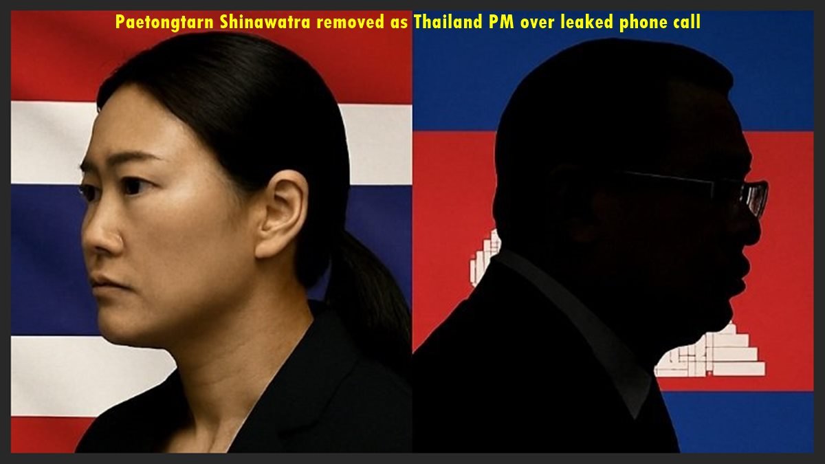 Paetongtarn Shinawatra Removed as Thailand PM Over Leaked Phone Call