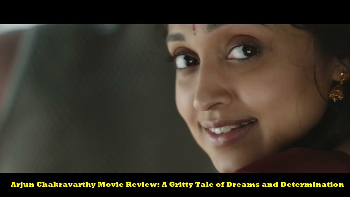 Arjun Chakravarthy Movie Review