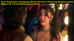 Love Insurance Company Movie Review