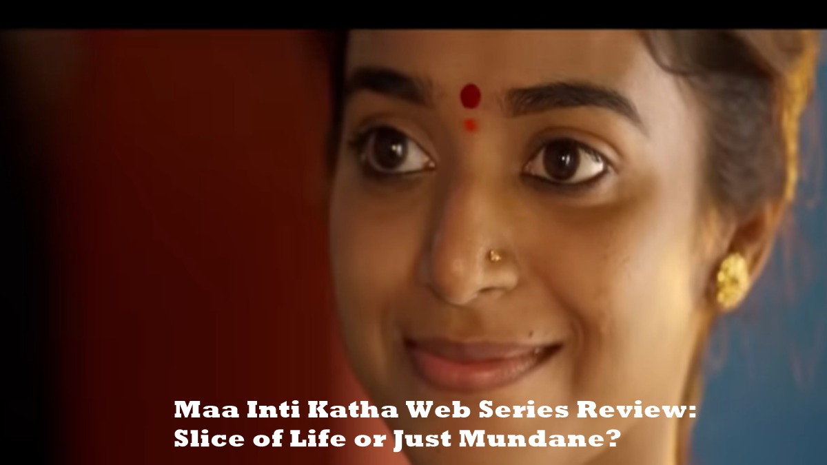 Maa Inti Katha Web Series Review